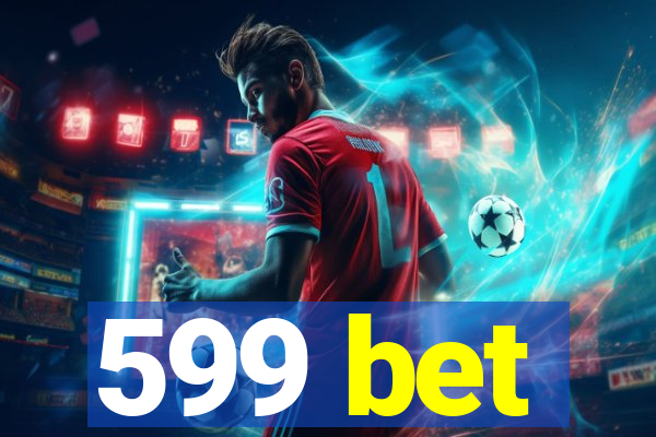 599 bet